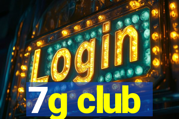 7g club